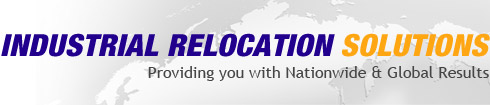 Industrial Relocation Solutions - Providing you with Nationwide & Global Results