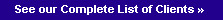 See our Complete List of Clients See our Complete List of Clients
